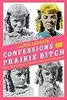 Confessions of a Prairie Bitch: How I Survived Nellie Oleson and Learned to Love Being Hated