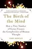 The Birth of the Mind: How a Tiny Number of Genes Creates The Complexities of Human Thought