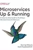 Microservices: Up and Running: A Step-by-Step Guide to Building a Microservices Architecture