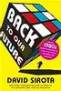 Back to Our Future: How the 1980s Explain the World We Live in Now—Our Culture, Our Politics, Our Everything