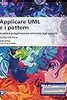 Applicare UML e i pattern, Analisi e progettazione orientata agli oggetti, Quinta edizione