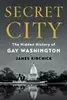 Secret City: The Hidden History of Gay Washington