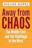 Away from Chaos: The Middle East and the Challenge to the West