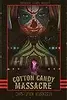 The Cotton Candy Massacre