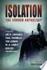 Isolation: The horror anthology