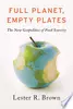 Full Planet, Empty Plates: The New Geopolitics of Food Scarcity