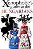 Xenophobe's Guide to Hungarians