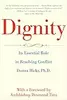 Dignity: Its Essential Role in Resolving Conflict