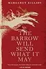 The Barrow Will Send What it May