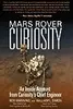 Mars Rover Curiosity: An Inside Account from Curiosity's Chief Engineer