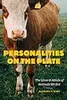 Personalities on the Plate: The Lives and Minds of Animals We Eat