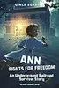 Ann Fights for Freedom: An Underground Railroad Survival Story