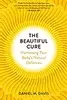 The Beautiful Cure: Harnessing Your Body’s Natural Defences