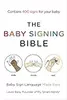 The Baby Signing Bible: Baby Sign Language Made Easy