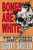 Bones Are White