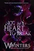 Not My Heart to Break