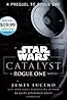 Catalyst (Star Wars): A Rogue One Novel