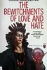 The Bewitchments of Love and Hate