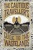 The Cautious Traveller's Guide to the Wastelands