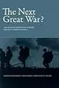 The Next Great War?: The Roots of World War I and the Risk of U.S.-China Conflict