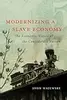 Modernizing a Slave Economy: The Economic Vision of the Confederate Nation