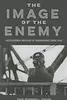 The Image of the Enemy: Intelligence Analysis of Adversaries since 1945