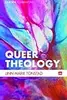 Queer Theology: Beyond Apologetics