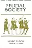 Feudal Society, Volume 2: Social Classes and Political Organization