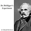 Dr. Heidigger's Experiment