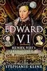Edward VI: Henry VIII's Overshadowed Son