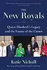 The New Royals: Queen Elizabeth's Legacy and the Future of the Crown