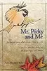 Mr. Picky and Me: Lessons from a Master Chickadee