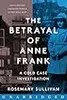 The Betrayal of Anne Frank CD: A Cold Case Investigation