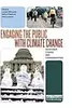 Engaging the Public with Climate Change: Behaviour Change and Communication