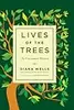 Lives of the Trees: An Uncommon History