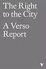 The Right To The City: A Verso Report