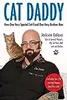 Cat Daddy: What the World's Most Incorrigible Cat Taught Me About Life, Love, and Coming Clean