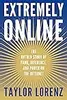 Extremely Online: The Untold Story of Fame, Influence, and Power on the Internet