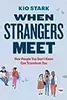 When Strangers Meet: How People You Don't Know Can Transform You