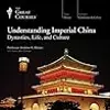 Understanding Imperial China: Dynasties, Life, and Culture