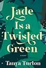 Jade Is a Twisted Green