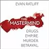The Mastermind: Drugs. Empire. Murder. Betrayal.
