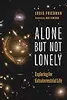 Alone but Not Lonely: Exploring for Extraterrestrial Life