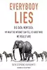Everybody Lies: Big Data, New Data, and What the Internet Reveals About Who We Really Are