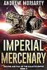 Imperial Mercenary: Decline and Fall of the Galactic Empire Book 3