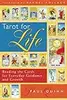 Tarot for Life: Reading the Cards for Everyday Guidance and Growth