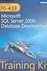 MCTS Self-Paced Training Kit (Exam 70-433): Microsoft SQL Server 2008 - Database Development