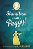 Hamilton and Peggy!: A Revolutionary Friendship