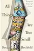 All Things Are Too Small: Essays in Praise of Excess