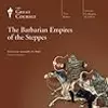 The Barbarian Empires of the Steppes